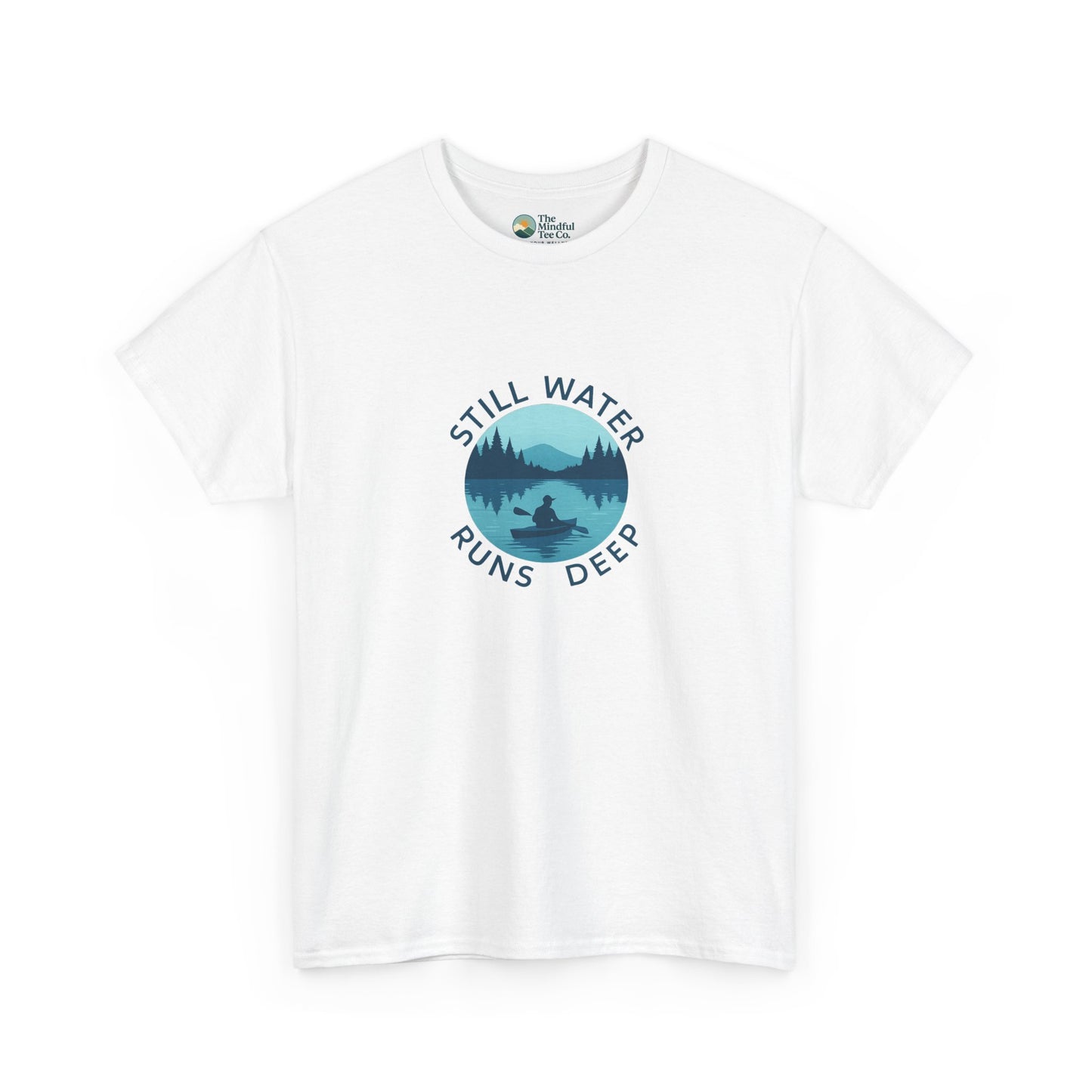 Still Water Runs Deep T-Shirt – Lake Reflection Mental Health Tee