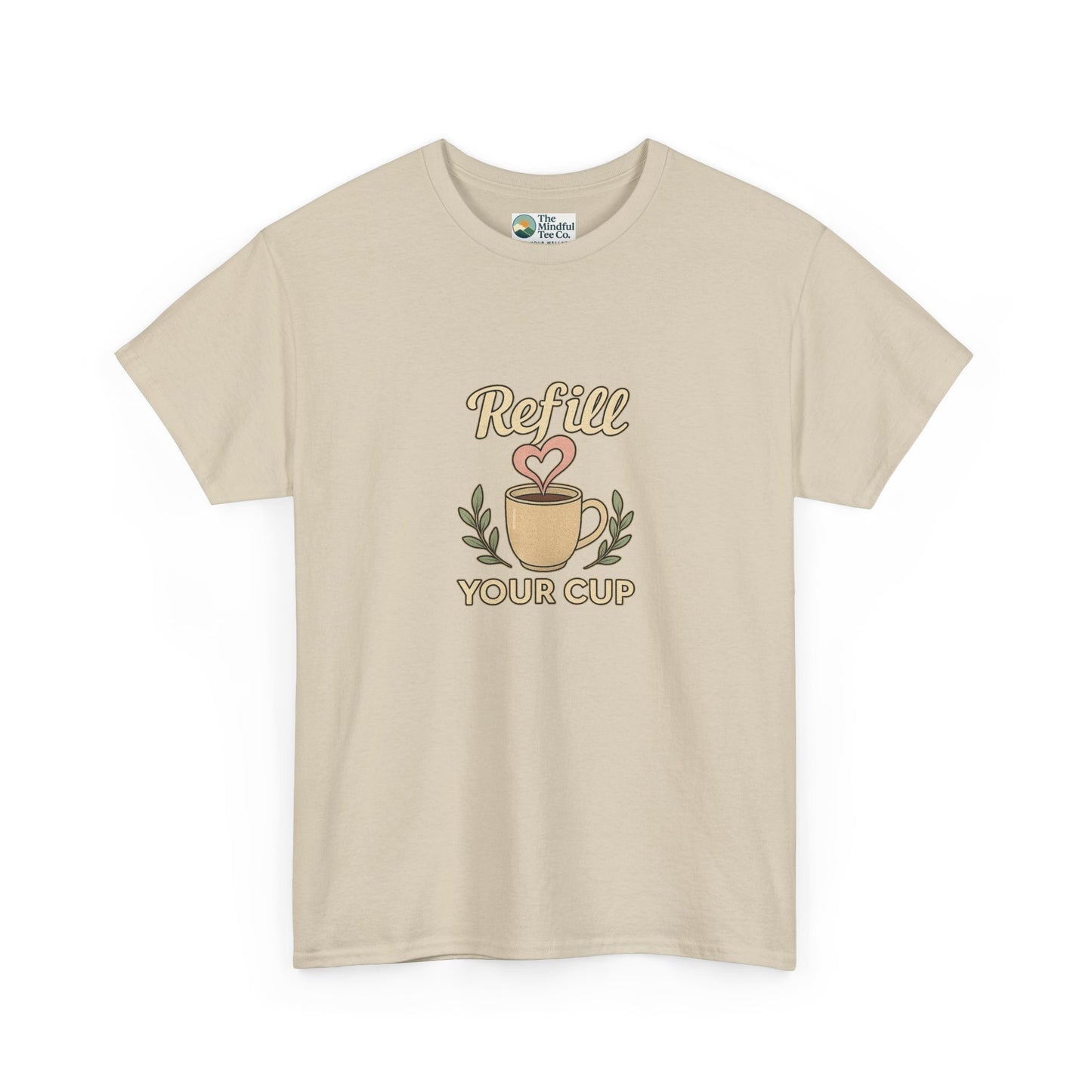 Refill Your Cup T-Shirt – Self-Care & Renewal  Tee