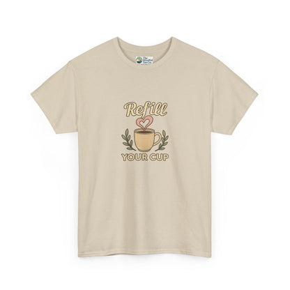 Refill Your Cup T-Shirt – Self-Care & Renewal  Tee