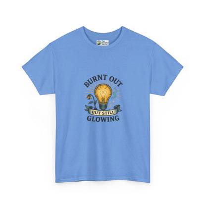 Burnt Out But Still Glowing T-Shirt – Resilience Tee