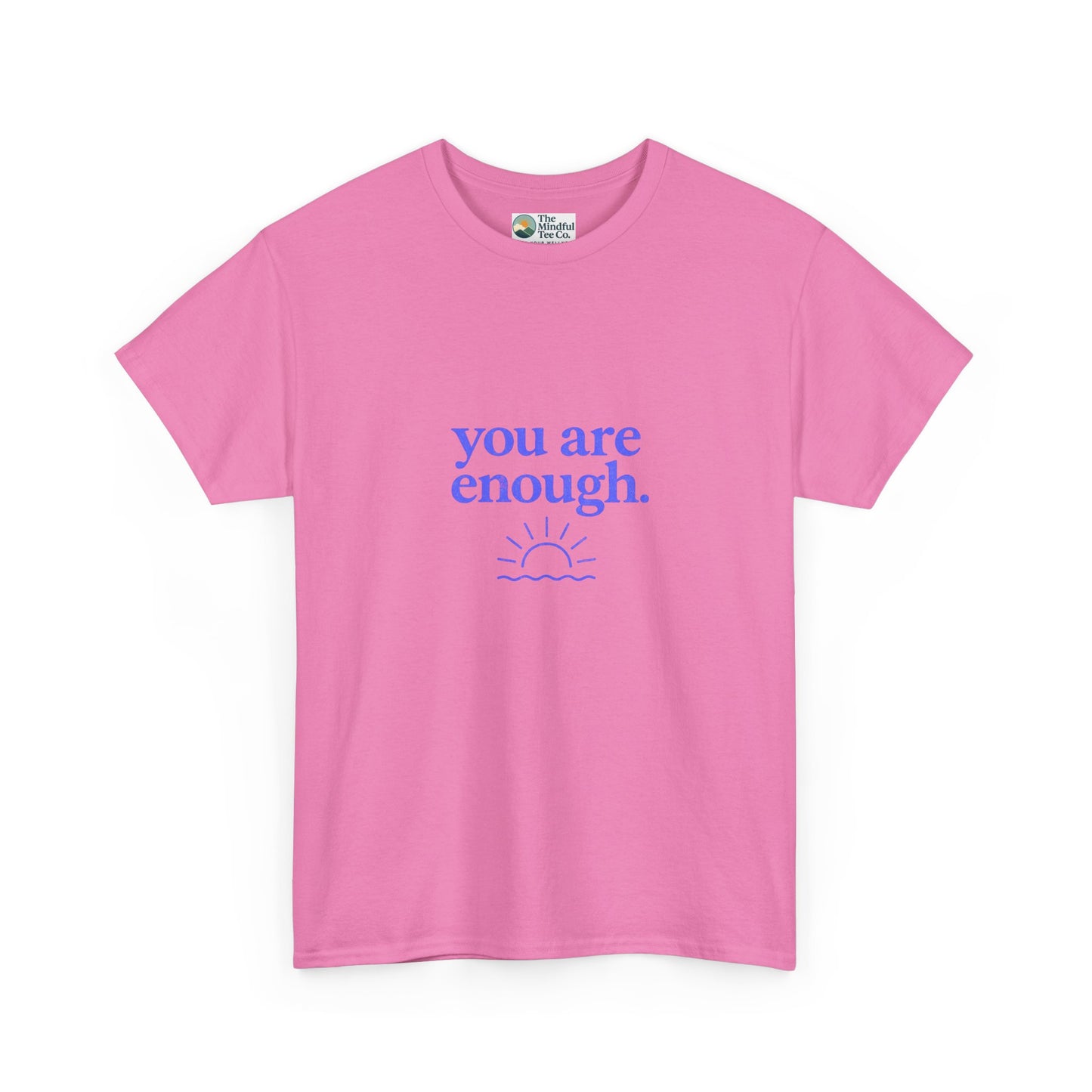 You Are Enough T-Shirt - Mental Health & Self-Worth  Tee