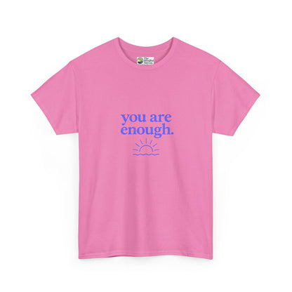 You Are Enough T-Shirt - Mental Health & Self-Worth  Tee
