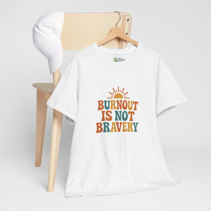 Burnout Is Not Bravery T-Shirt – Retro Mental Health Awareness Tee