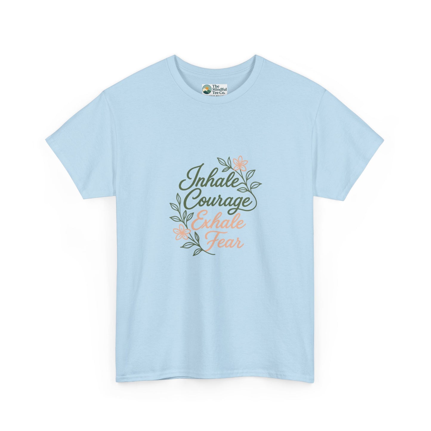 Inhale Courage, Exhale Fear T-Shirt – Floral Affirmation Tee